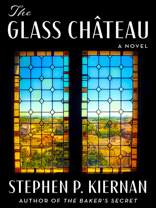Title details for The Glass Château by Stephen P. Kiernan - Wait list